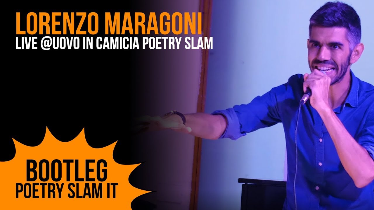 Lorenzo Maragoni - Uovo in camicia Poetry Slam [BOOTLEG S03 E02]- PoetrySlamIT