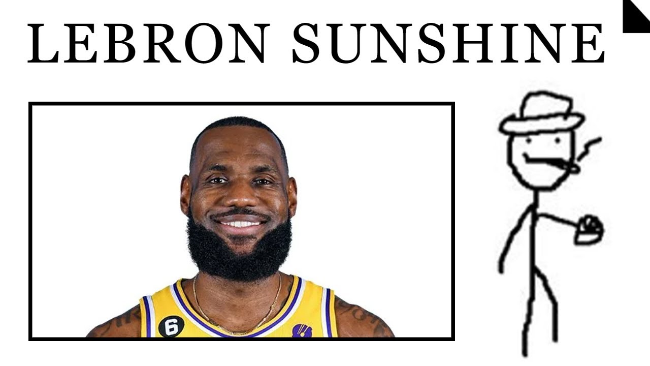 Why is LeBron James My Sunshine?