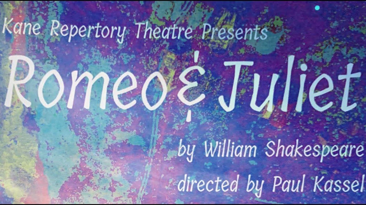 Kane Repertory Theatre Presents Romeo & Juliet (2021)