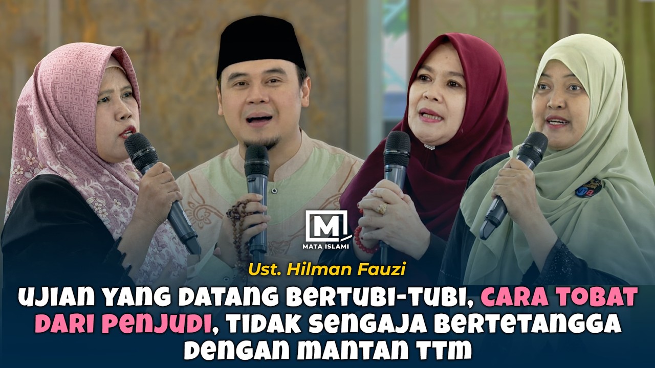 Ujian Yang Datang Bertubi-Tubi, Cara Tobat Dari Judi - Ust. Hilman Fauzi