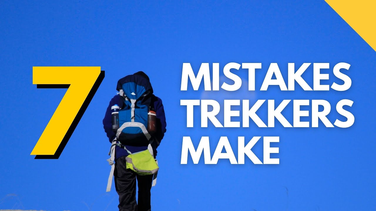 7 Mistakes Beginner Trekkers Make | Himalayan treks | Indiahikes |