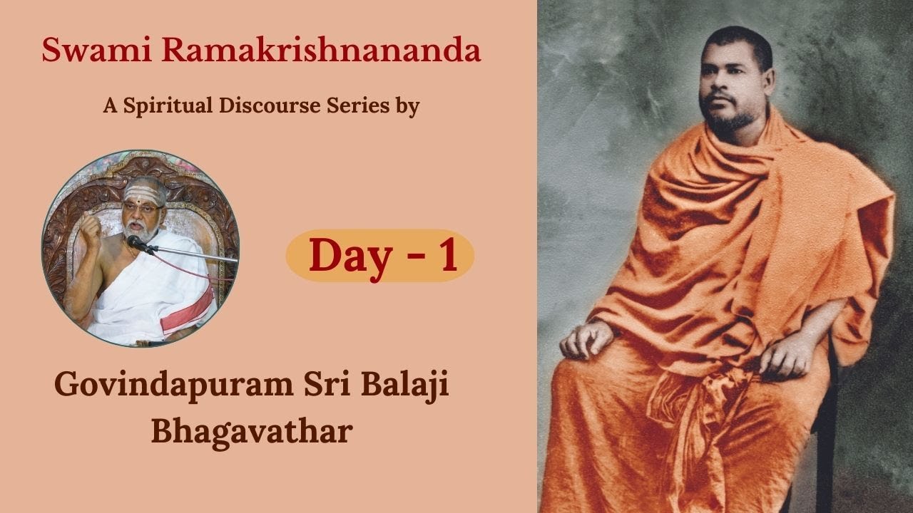 Swami Ramakrishnananda - A Spiritual Discourse by Govindapuram Sri Balaji Bhagavathar - Day 1