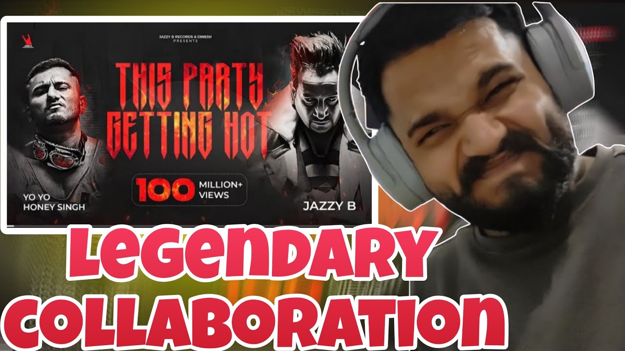 THIS PARTY GETTING HOT SONG REACTION | @YoYoHoneySingh  | JAZZY B 