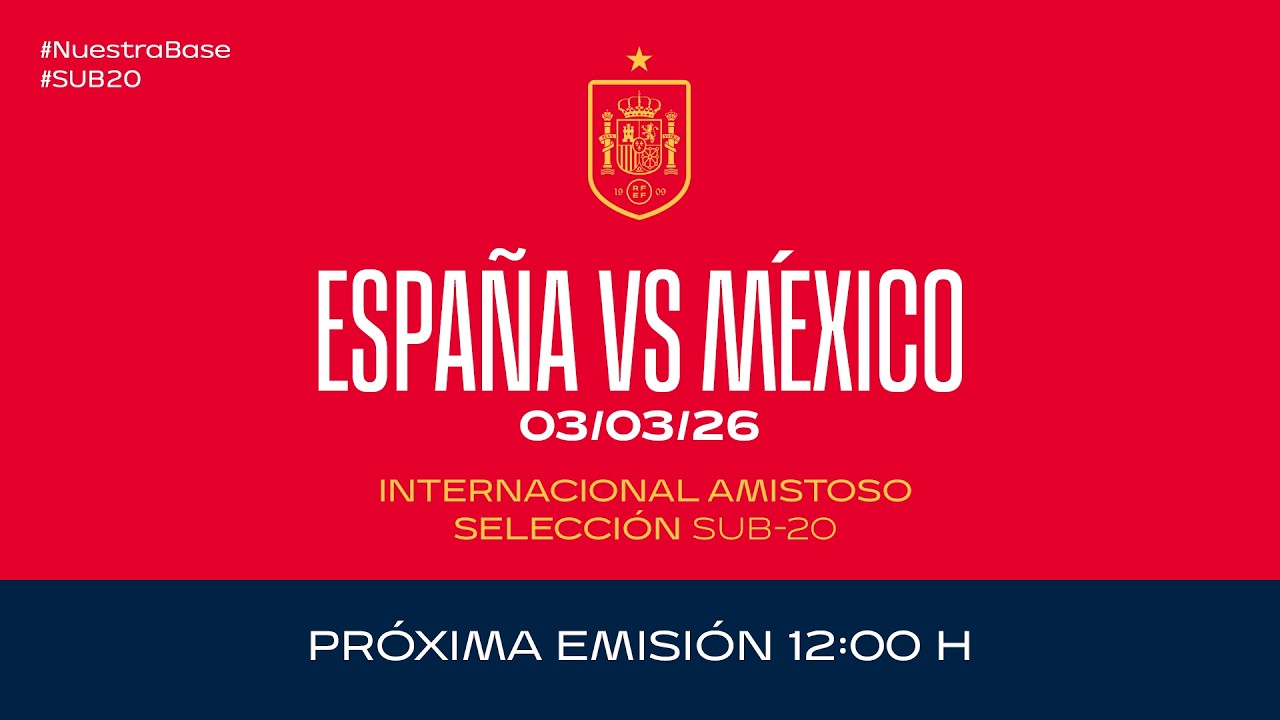 España vs México I Sub 20 I Internacional Amistoso | 🔴 SEFUTBOL