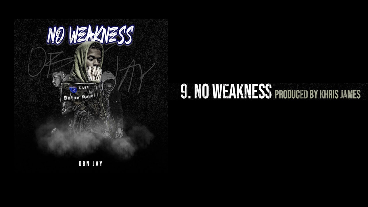 OBN Jay - No Weakness  (Audio)