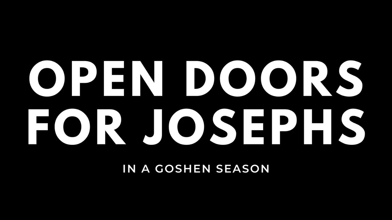 5784 Hebrew Jewish New Year Prophetic Meaning - OPEN DOORS FOR JOSEPHS IN A GOSHEN SEASON