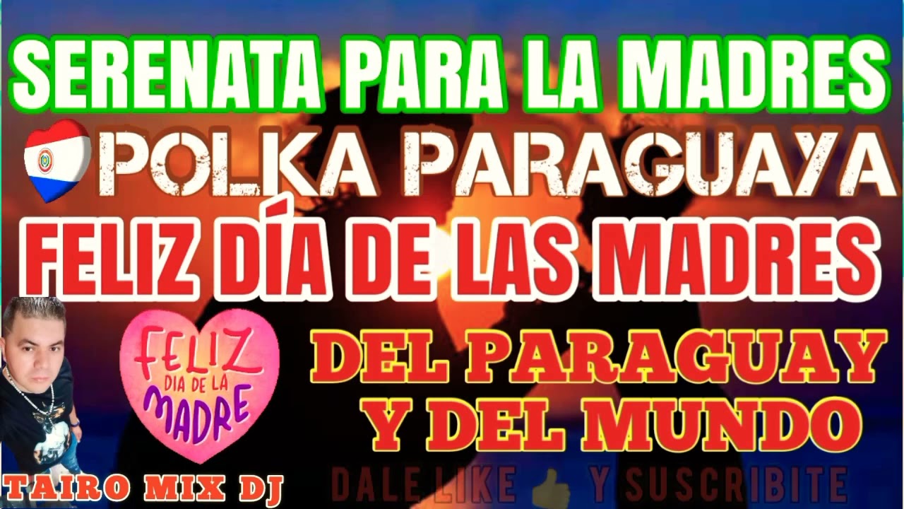 SERENATA PARA LAS MADRES POLKA PARAGUAYA TAIRO MIX DJ