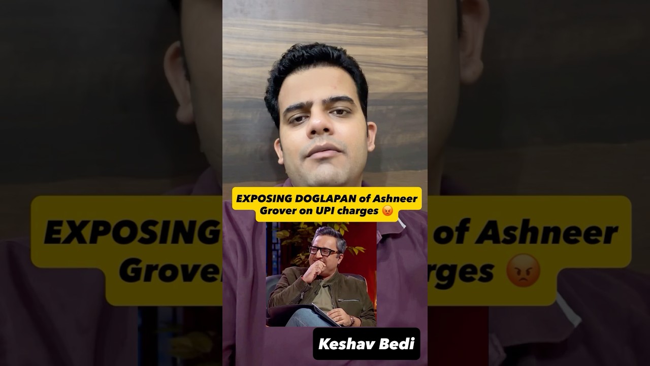EXPOSING DOGLAPAN of Ashneer Grover on UPI Charges