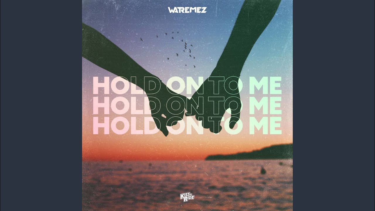 Hold On To Me