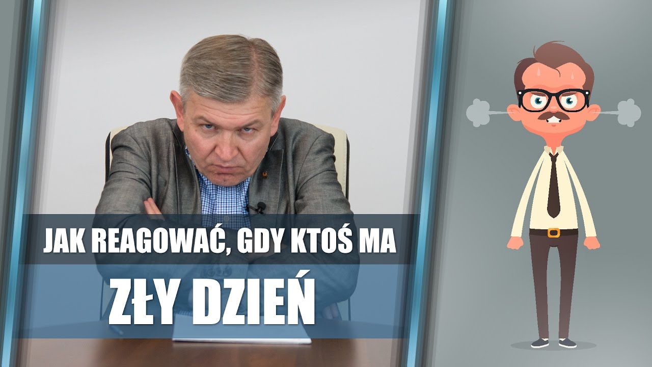 Jak reagować, gdy ktoś ma zły dzień? | Krzysztof Sarnecki