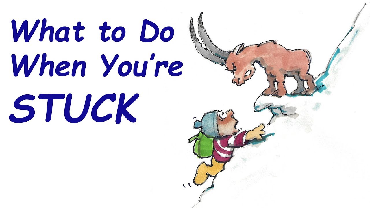What to Do When You're STUCK