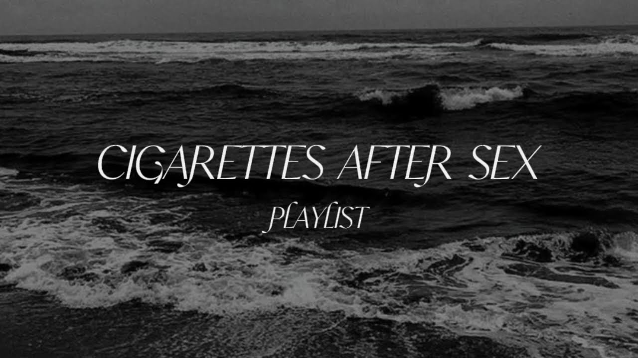 Cigarettes After Sex | playlist ⚡︎
