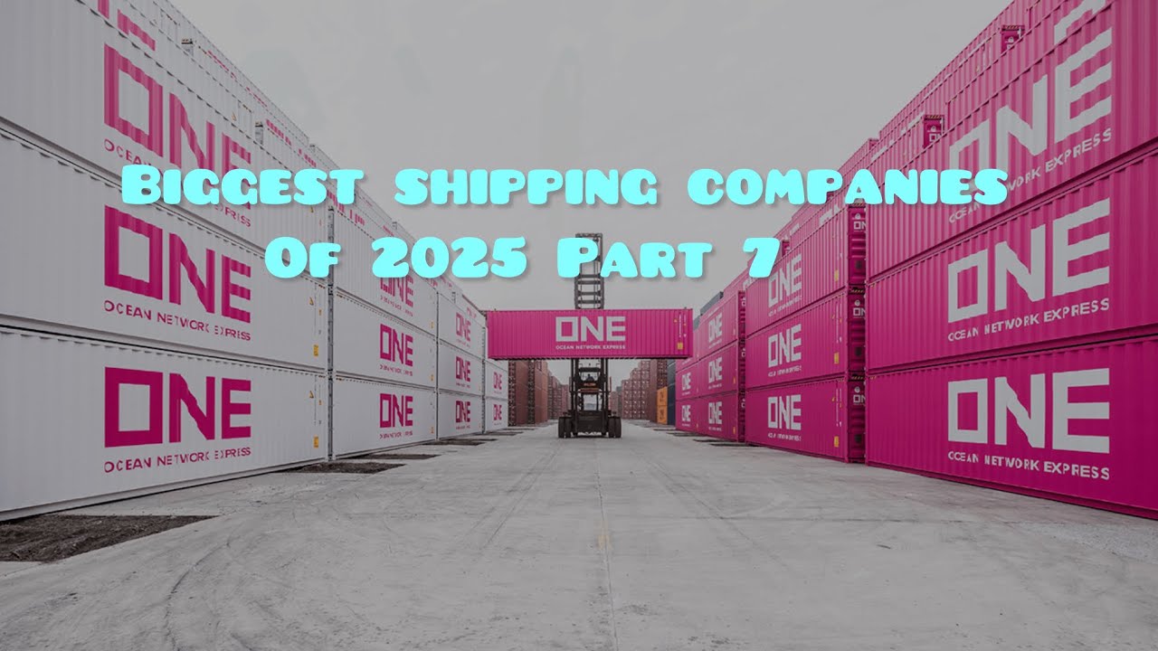Top 10 Biggest Shipping Companies of 2025! Part 7 Ocean Network Express (ONE)