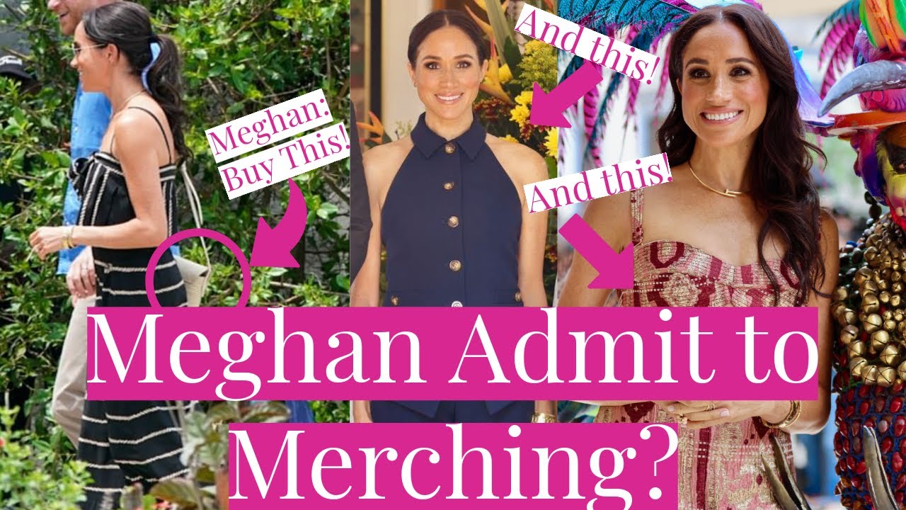 Merching Meghan? Meghan Markle Seemingly Admits to Merching as a Royal & Now w/Investment in Brand