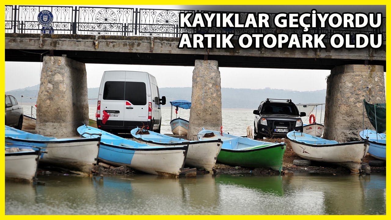 Uluabat Gölü'ndeki Çekilme Uydu Görüntülerinde; Kayıkların Geçtiği Köprünün Altı Park Alanı Oldu