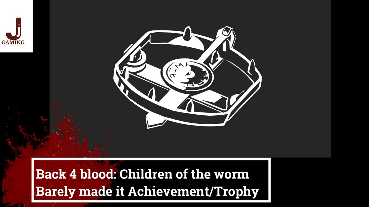 Back 4 Blood Barely made it Achievement/Trophy Children of the worm DLC