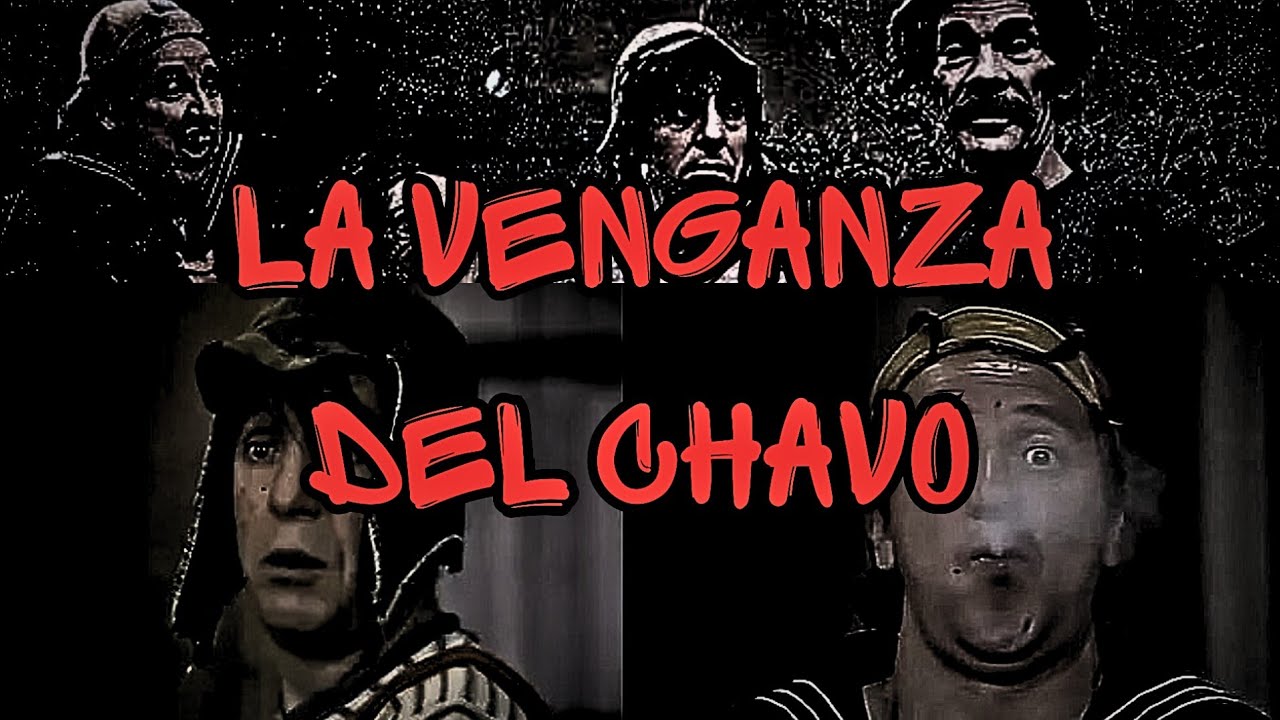 Creepypasta del Chavo del 8 - La Venganza Del Chavo (Loquendo)