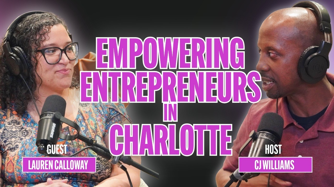 Lauren Calloway: Empowering Entrepreneurs in Charlotte