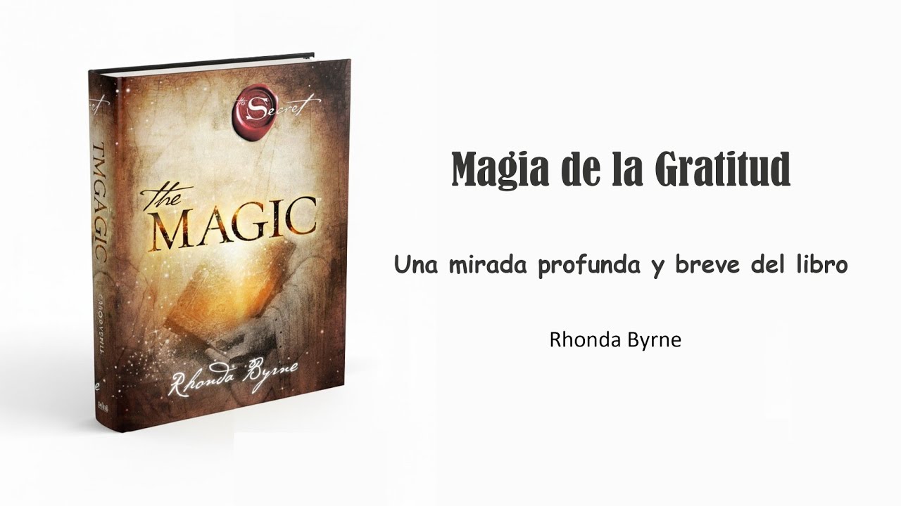 La Magia | Rhonda Byrne – Resumen del Libro y Análisis Profundo