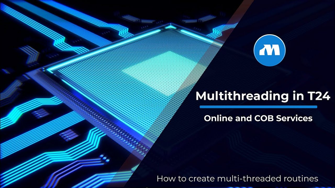 Multithreading in Temenos T24|How to create Online and COB Services - T24 Programming