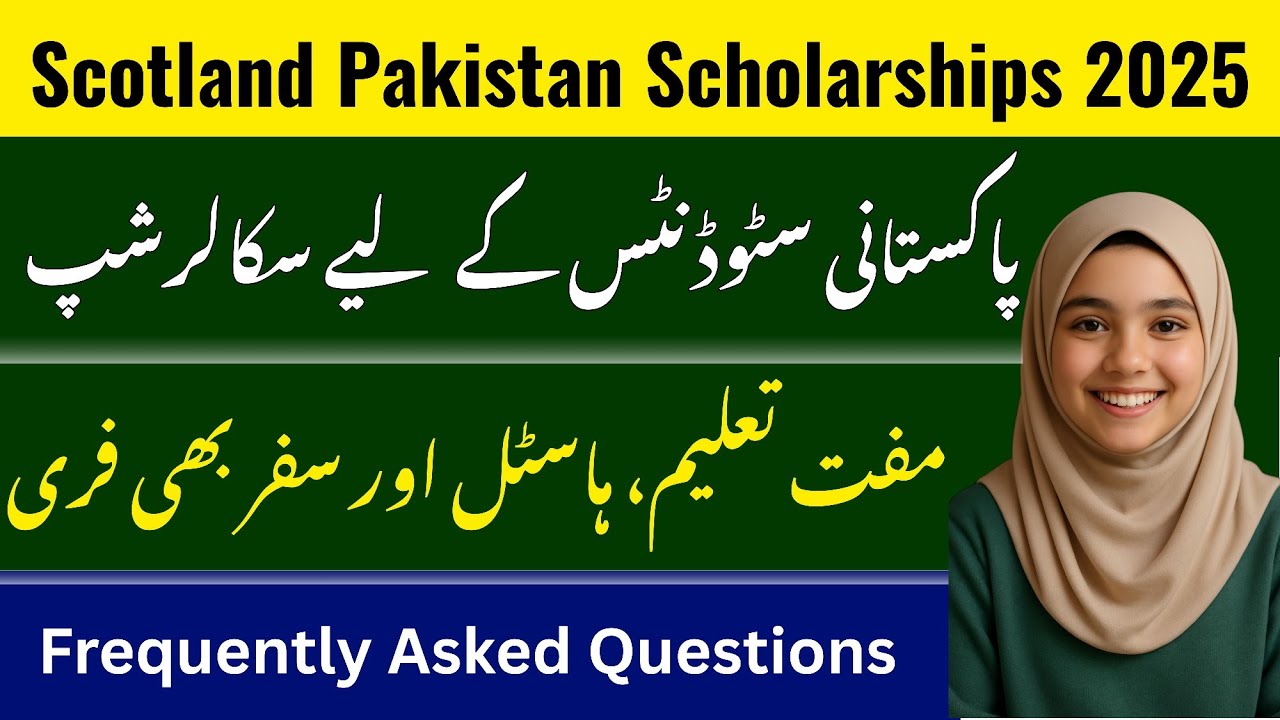Scotland Pakistan Scholarship 2025 | Fully Funded Scholarships 2025 | FAQs