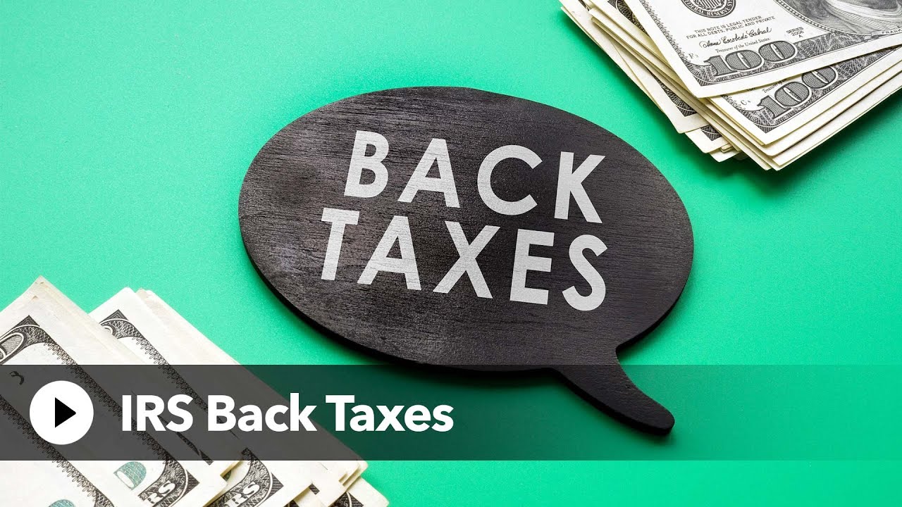 About IRS Back Taxes