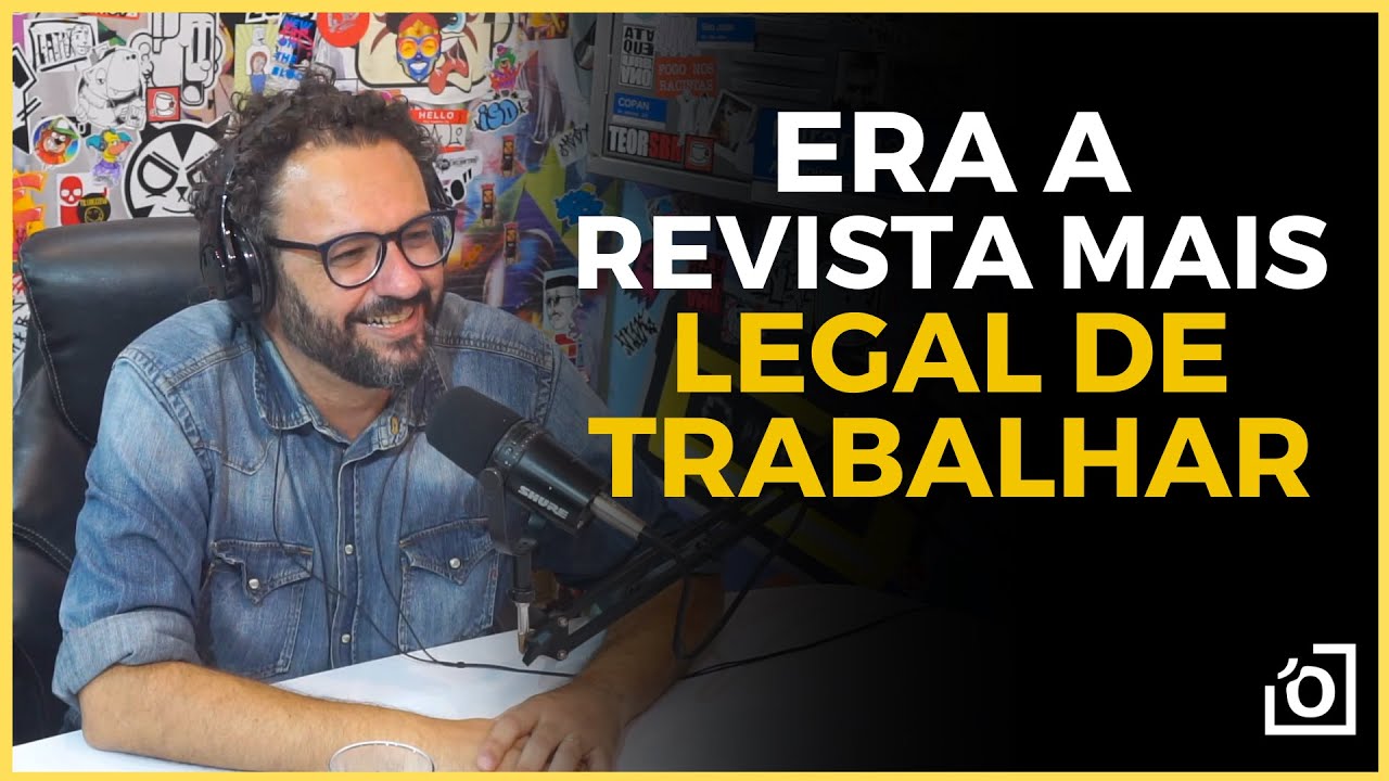 COMO FOI TRABALHAR EM UMA REVISTA COMO A TRIP [Cortes do EP #057]