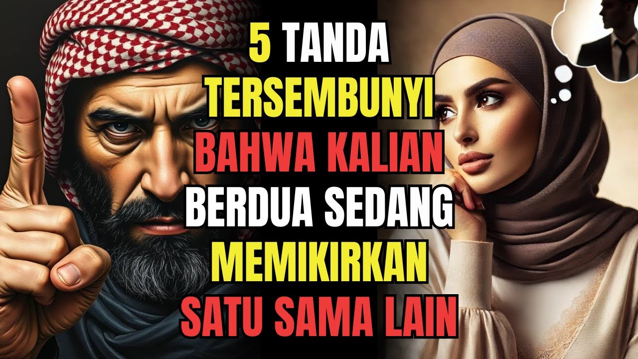 5 TANDA TERSEMBUNYI BAHWA KALIAN BERDUA SALING MEMIKIRKAN | ISLAM