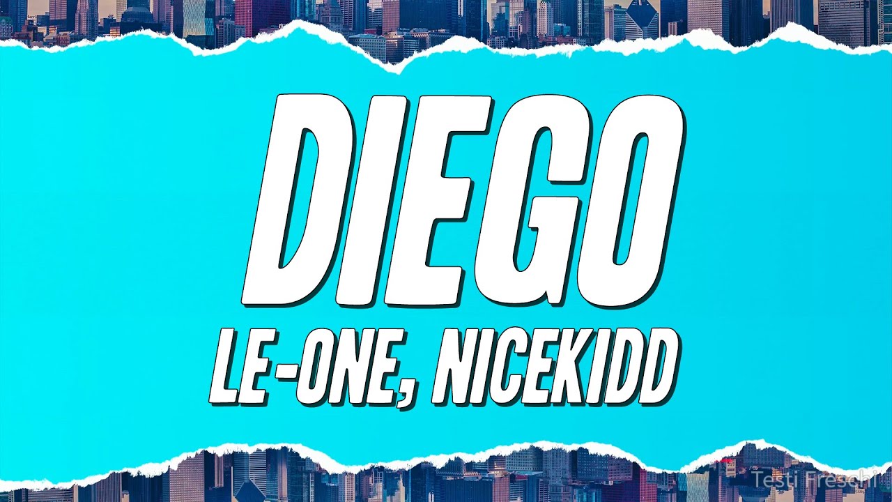 Le-one, NiceKidd - DIEGO (Testo)