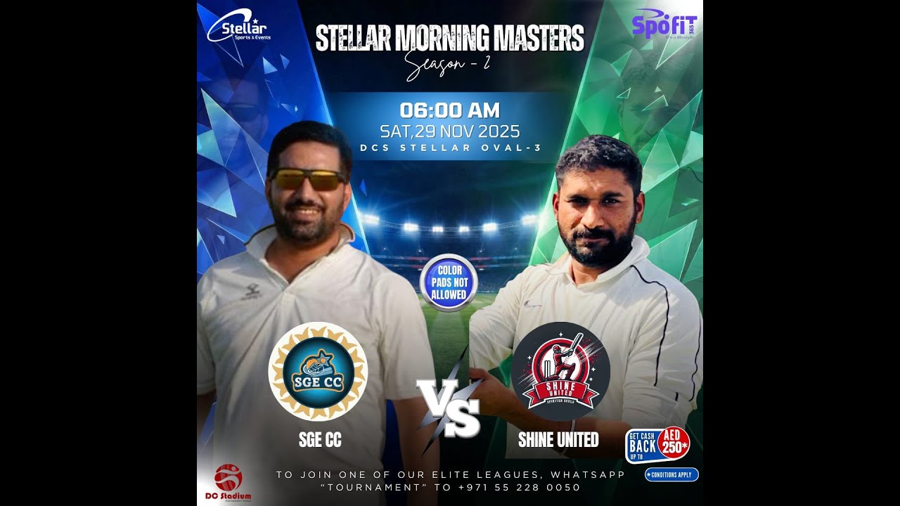 STELLAR MORNING MASTERS CC - S2- SGE CRICKET CLUB vs SHINE UNITED