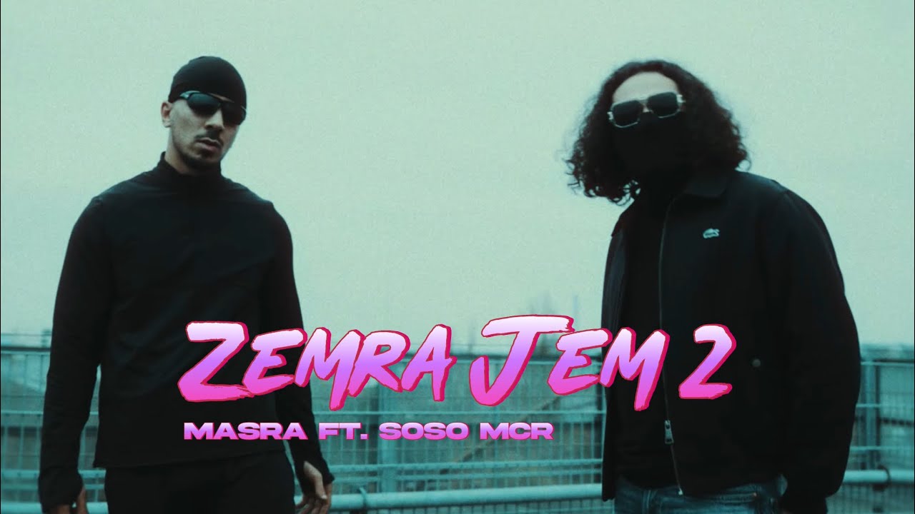 MASRA x SOSO MCR - ZEMRA JEM 2 (Official 4K Video)