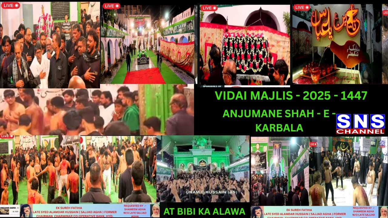 🔴LIVE : VIDAI MAJLIS || ANJUMANE SHAH - E - KARBALA || BIBI KA ALAWA || EXCLUSIVE ON SNS AZADARI