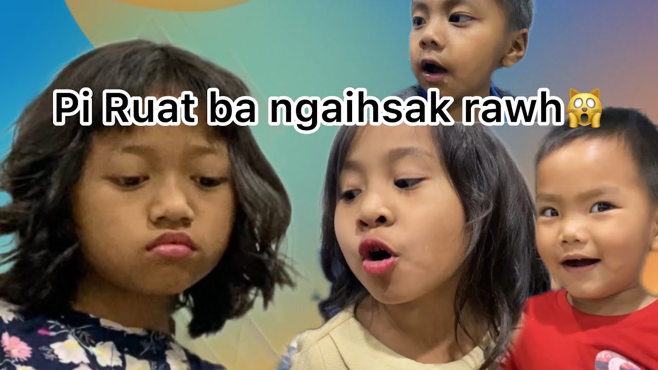 PI RUATI BA NGAISAK LO LUTUK PU AWMPUIAN ATUAR TA🥲??