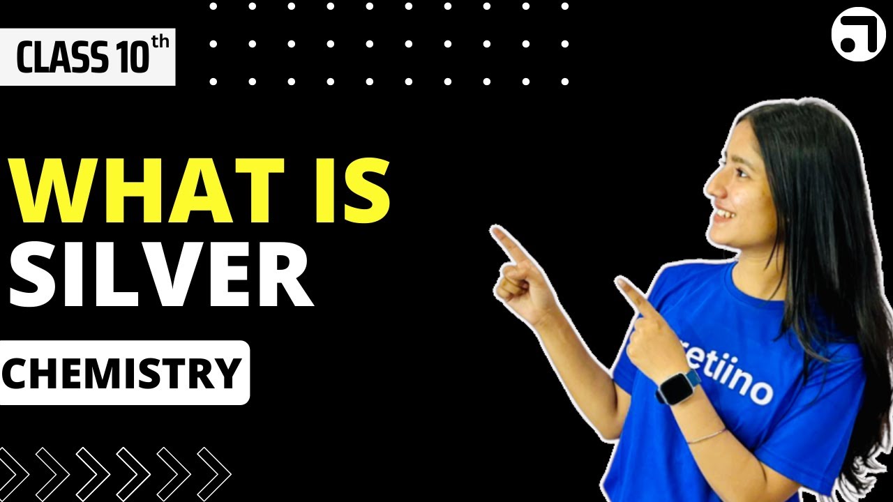 What is Silver |  Class 10 Chemistry |  Retiino Foundation | Metallurgy |