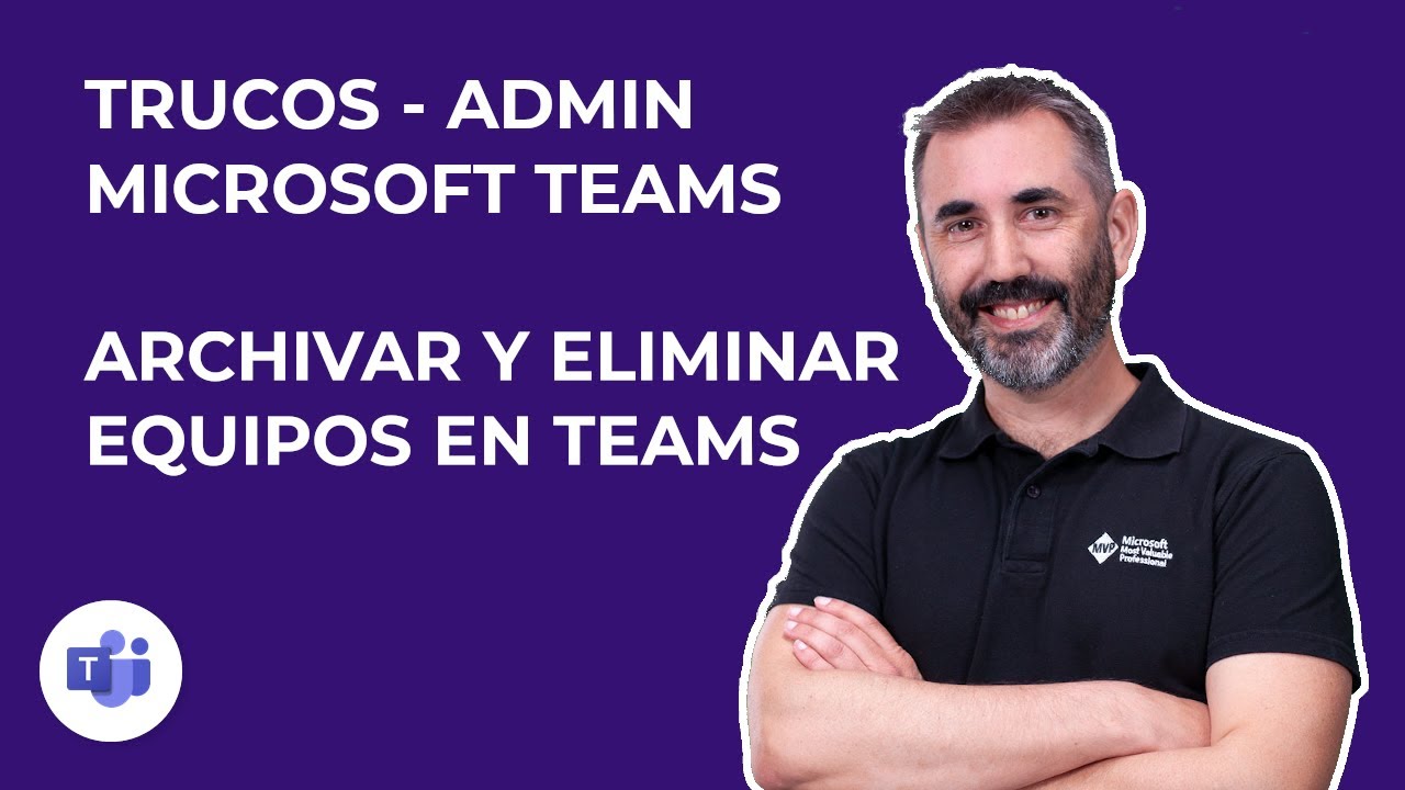 💼 Archivar o eliminar equipos en Microsoft Teams: pongamos orden en nuestra organización de Teams