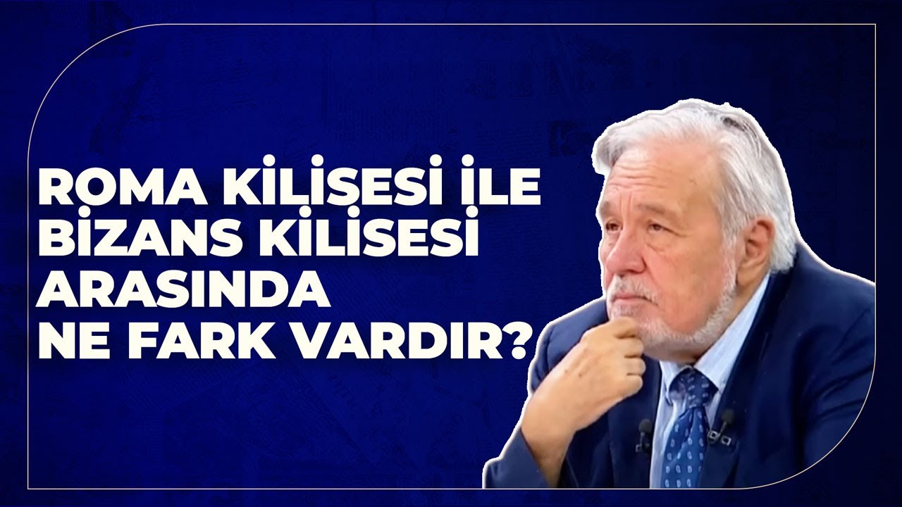 Roma Kilisesi İle Bizans Kilisesi Arasında Ne Fark Vardır? | Zaman Kaybolmaz