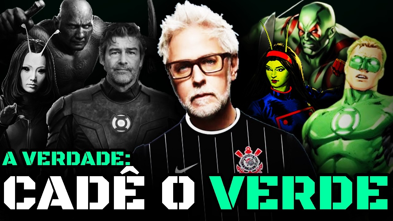 a CULPA é do JAMES GUNN - Porquê o VERDE foi REMOVIDO?