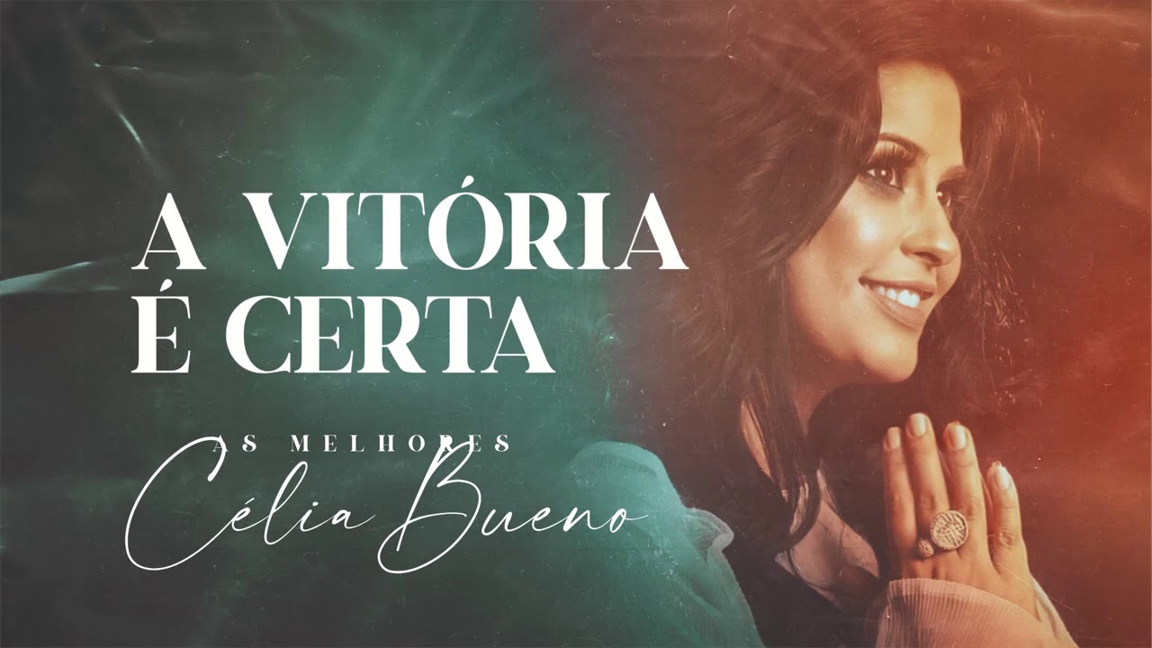 Célia Bueno - A Vitória é Certa
