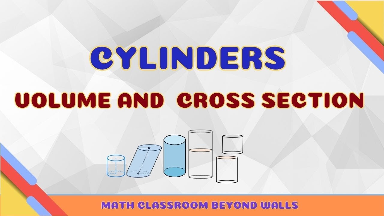 Cylinders -  Volume and Cross Section