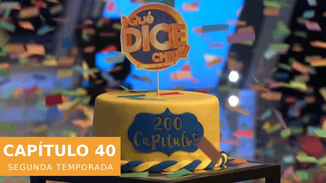 ¡Qué Dice Chile! | Capítulo 40 Segunda Temporada | Canal 13