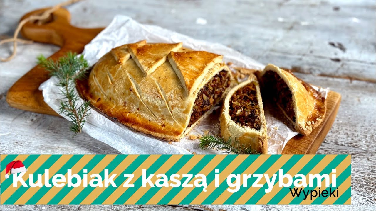 Tradycyjny KULEBIAK z kaszą i grzybami - uwielbiam to ŚWIĄTECZNE danie I Kucharski to dobre!