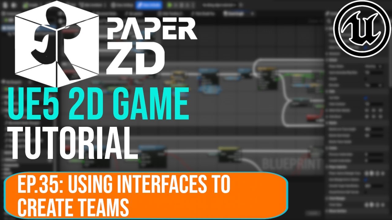 PaperZD UE5 Tutorial Ep. 35: Using Interfaces to Create Teams