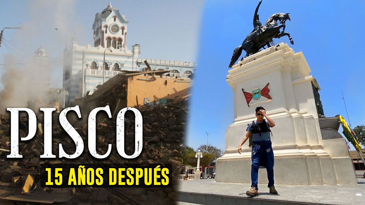 📍 PISCO | ¿Cómo está la ciudad a 17 años del TERREMOTO?