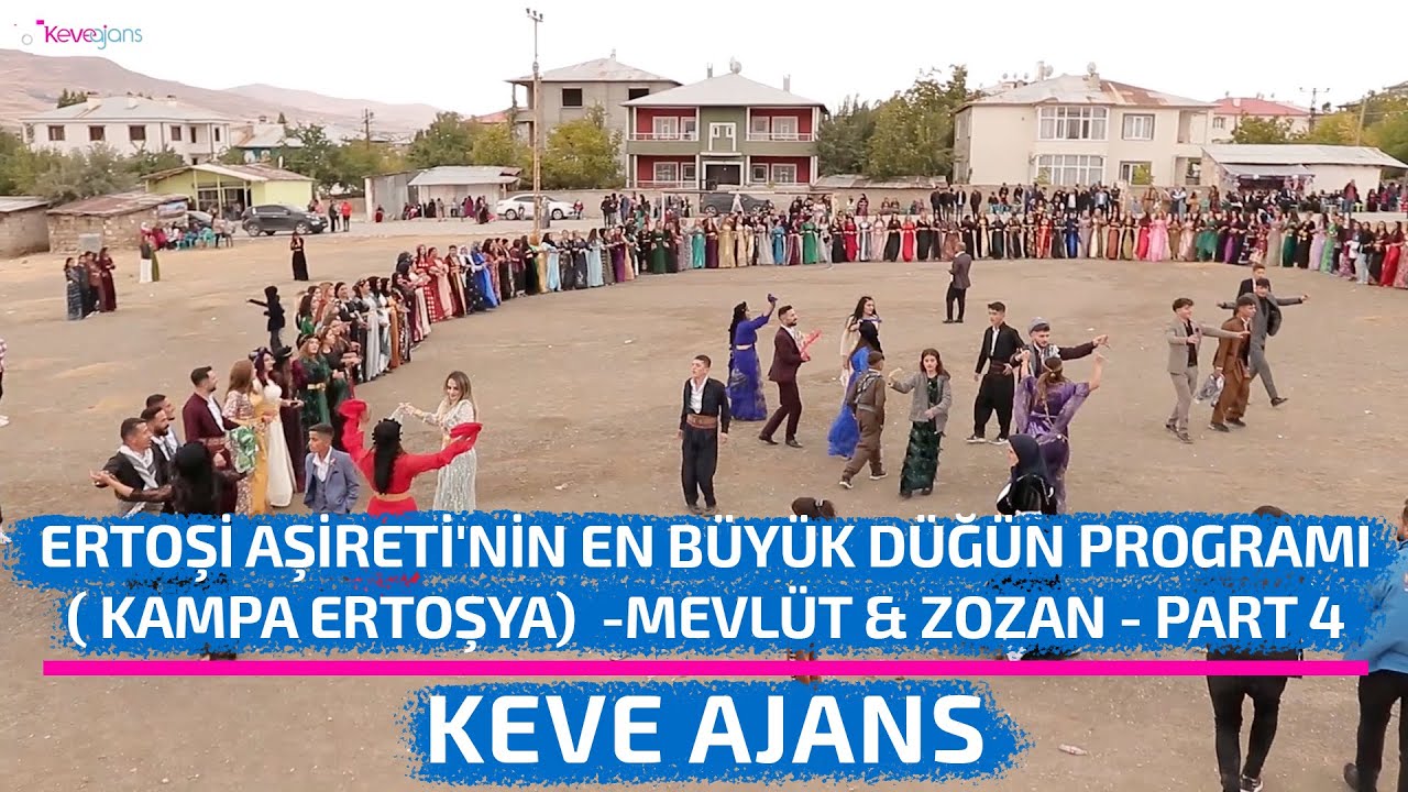 ERTOŞİ AŞİRETİ'NİN EN BÜYÜK DÜĞÜN PROGRAMI. ( KAMPA ERTOŞYA)  -MEVLÜT & ZOZAN - PART 4