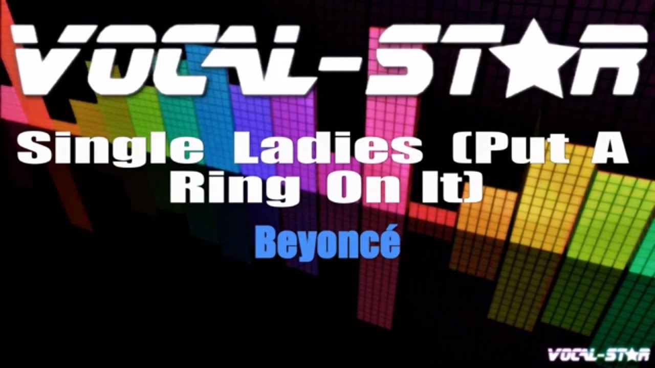Beyoncé  - Single Ladies (Put A Ring On It) (Karaoke Version) with Lyrics HD Vocal-Star Karaoke