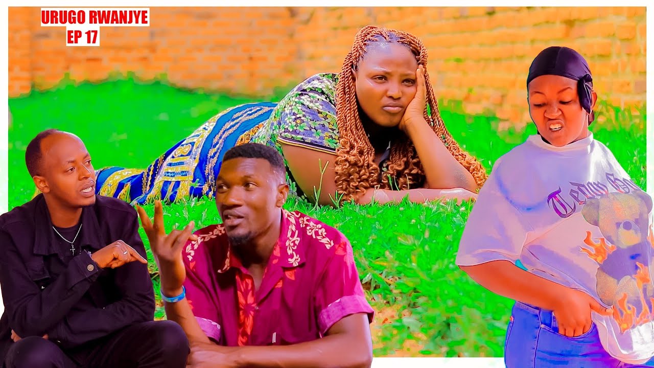 URUGO RWANJYE EP 17: ESTER AJE GUSURA NONE YANZE GUTAHA.DORE  UMURIRO SASA 