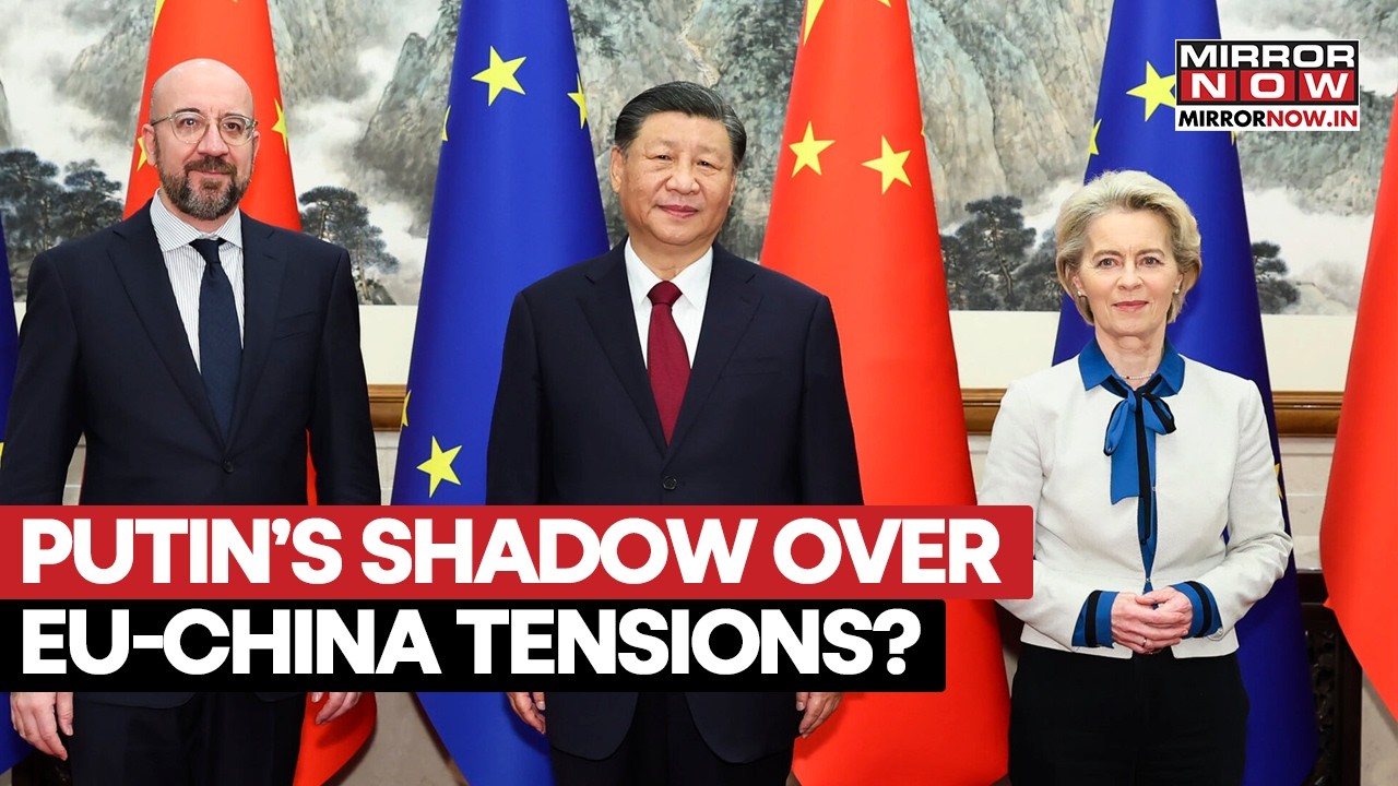 EU 'Punishes' China Over Putin Ties:Prepares to Cripple Chinese Firms Supplying Russia&rsquo;s War Machine