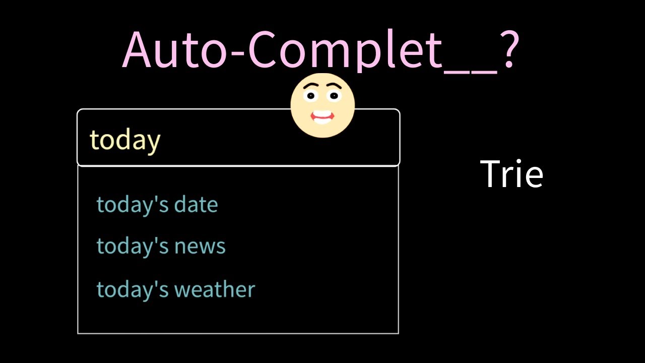 Typing in the input box, the algorithm behind auto-completion (Trie)