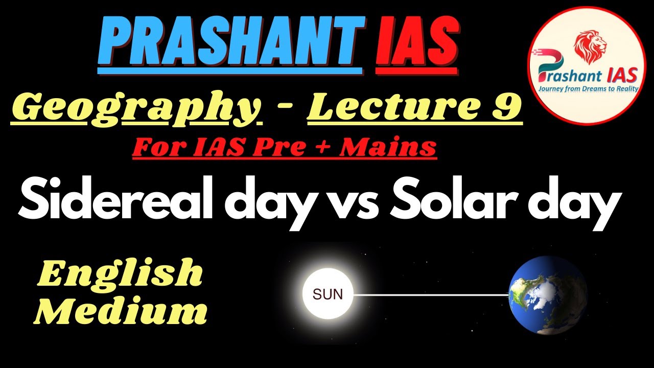Geography for IAS/UPSC, Lec-9, English Medium | Sidereal day vs Solar day - Period of Rotation