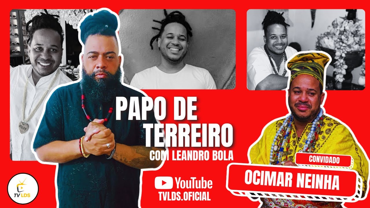 PAPO DE TERREIRO COM LEANDRO BOLA - CONVIDA OCIMAR NEINHA